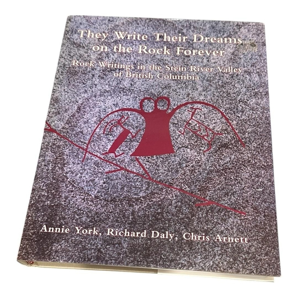 They Write Their Dreams On The Rock Forever Writings BC Annie York Hardcover